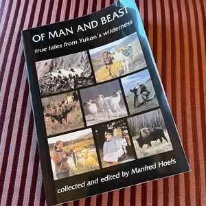 Rare, OF MAN AND BEAST Yukon Canada wilderness forest book